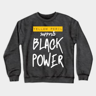 Yellow Peril Supports Black Power Crewneck Sweatshirt